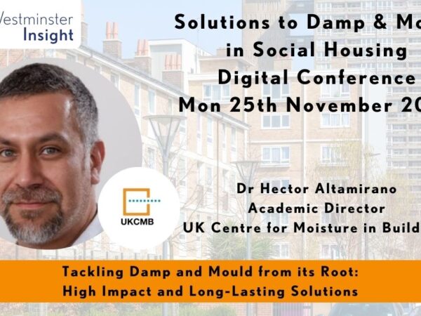 UKCMB Academic Director speaking at Westminster Insight’s Solutions to Damp & Mould in Social Housing conference on 25th November